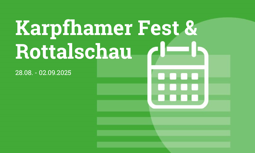 Grafik für das Karpfhamer Fest & Rottalschau, Termine: 28.08. - 02.09.2025, Hintergrund in Grün.